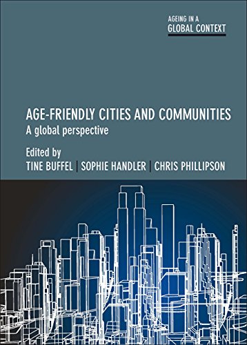 Age-friendly cities and communities: A Global Perspective (Ageing in a Global Context)