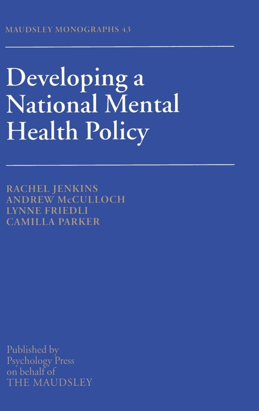 Developing a National Mental Health Policy (MAUDSLEY MONOGRAPHS, Band 42)