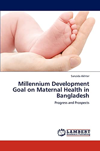 Millennium Development Goal on Maternal Health in Bangladesh: Progress and Prospects