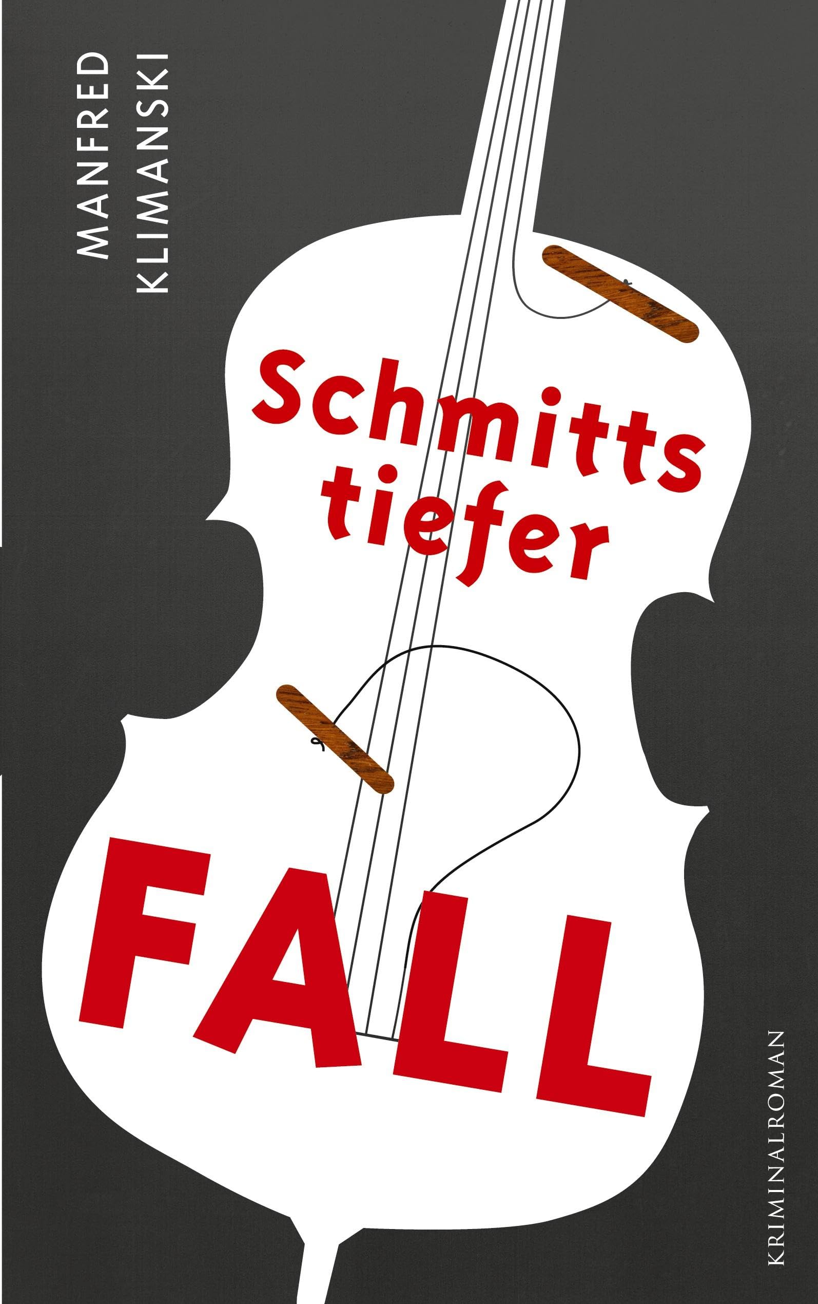 Schmitts tiefer Fall: Der zweite Fall des Privatermittlers Schmitt