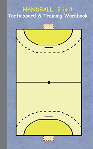 Handball 2 in 1 Tacticboard and Training Workbook: Tactics/strategies/drills for trainer/coaches, notebook, training, exercise, exercises, drills, ... tactic, competition, match, bestseller