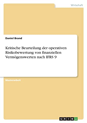 Kritische Beurteilung der operativen Risikobewertung von finanziellen Vermögenswerten nach IFRS 9