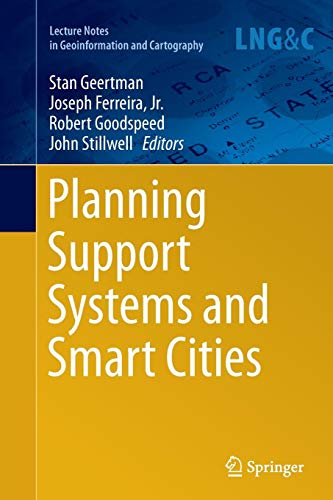 Planning Support Systems and Smart Cities (Lecture Notes in Geoinformation and Cartography)