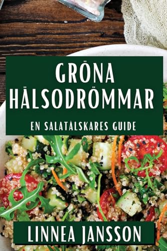 Gröna Hälsodrömmar: En Salatälskares Guide