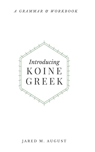 Introducing Koine Greek: A Grammar & Workbook