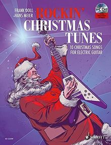 Rockin' Christmas Tunes: 10 Christmas Songs For Electric Guitar. E-Gitarre. Ausgabe mit CD.