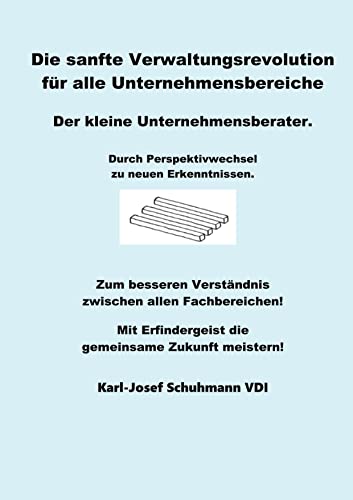 Die Sanfte Verwaltungsrevolution: Der kleine Unternehmensberater