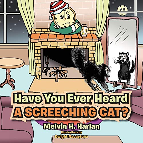 Have You Ever Heard A Screeching Cat?