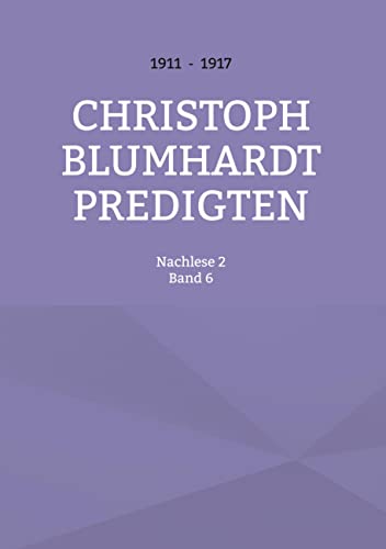 Christoph Blumhardt Predigten: Nachlese 2