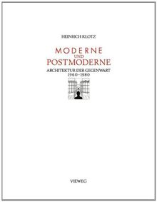 Moderne und Postmoderne. Architektur der Gegenwart 1960-1980.