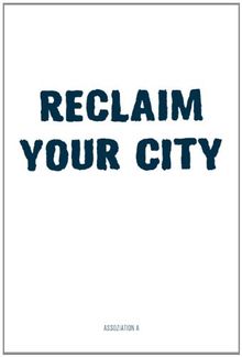 Reclaim Your City: Urbane Protestbewegungen am Beispiel Berlins