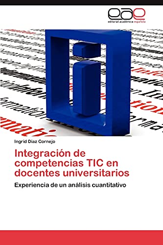 Integración de competencias TIC en docentes universitarios: Experiencia de un análisis cuantitativo