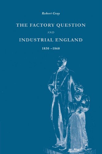The Factory Question and Industrial England, 1830-1860