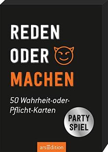 Reden oder Machen. 50 Wahrheit-oder-Pflicht-Karten: Partyspiel (Partyspiele)