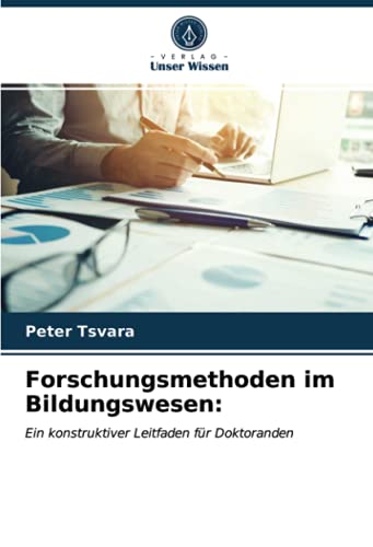 Forschungsmethoden im Bildungswesen:: Ein konstruktiver Leitfaden für Doktoranden