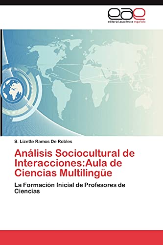 Análisis Sociocultural de Interacciones:Aula de Ciencias Multilingüe: La Formación Inicial de Profesores de Ciencias