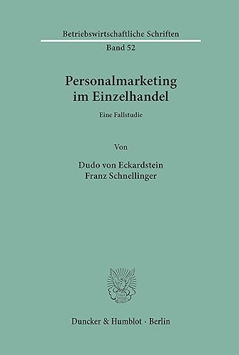 Personalmarketing im Einzelhandel.: Eine Fallstudie. (Betriebswirtschaftliche Schriften)