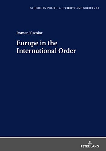 Europe in the International Order (Studies in Politics, Security and Society, Band 20)