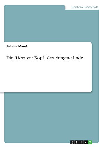 Die Herz vor Kopf Coachingmethode