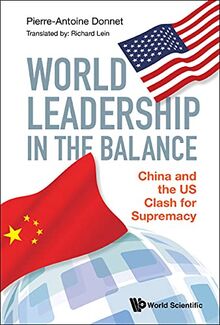 World Leadership in the Balance: China and the US Clash for Supremacy