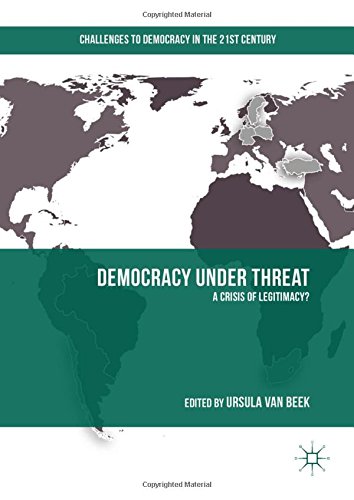 Democracy under Threat: A Crisis of Legitimacy? (Challenges to Democracy in the 21st Century)