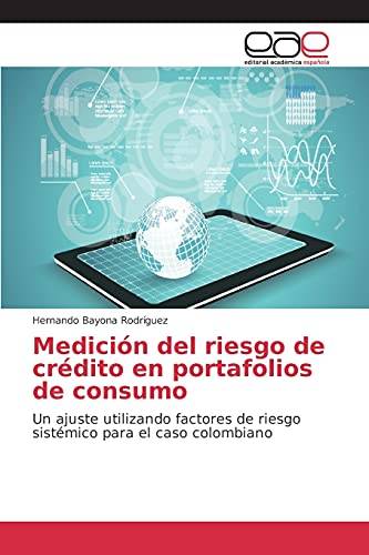 Medición del riesgo de crédito en portafolios de consumo: Un ajuste utilizando factores de riesgo sistémico para el caso colombiano