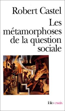 Les métamorphoses de la question sociale : une chronique du salariat