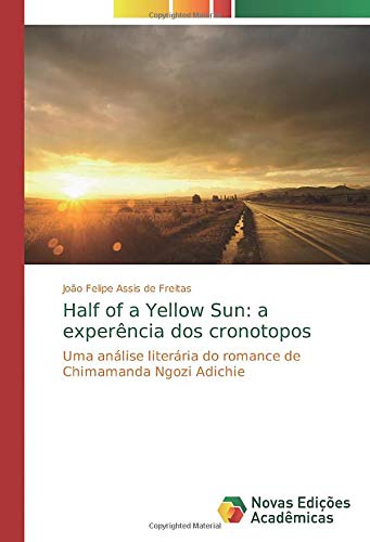 Half of a Yellow Sun: a experência dos cronotopos: Uma análise literária do romance de Chimamanda Ngozi Adichie