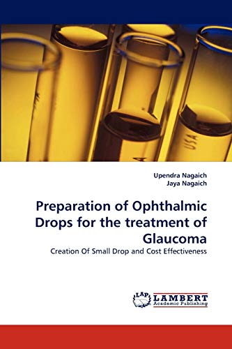 Preparation of Ophthalmic Drops for the treatment of Glaucoma: Creation Of Small Drop and Cost Effectiveness