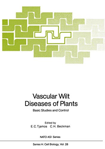 Vascular Wilt Diseases of Plants: Basic Studies and Control (Nato A.S.I. Series (closed) / Nato A.S.I. Subseries H: (closed)) (Nato ASI Subseries H:, 28, Band 28)