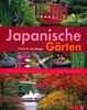 Japanische Gärten. Fernöstliche Inspirationen für den eigenen Garten