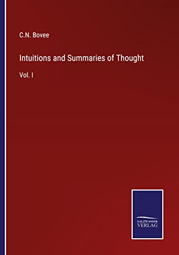Intuitions and Summaries of Thought: Vol. I