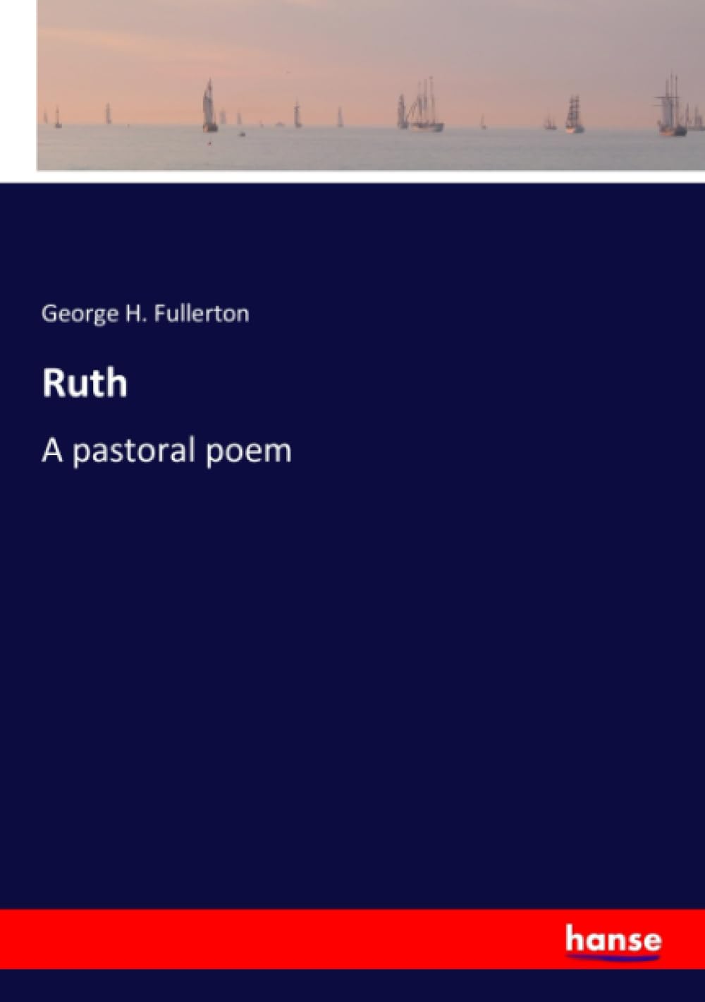 Ruth: A pastoral poem