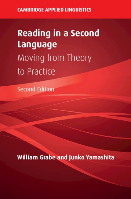 Reading in a Second Language: Moving from Theory to Practice (Cambridge Applied Linguistics)