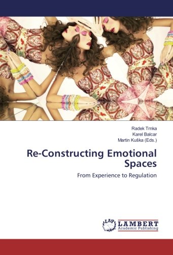 Re-Constructing Emotional Spaces: From Experience to Regulation
