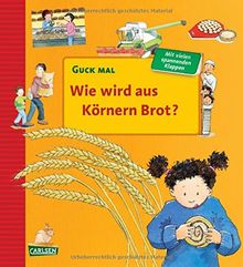 Wie wird aus Körnern Brot? (Guck mal)