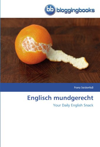 Englisch mundgerecht: Your Daily English Snack