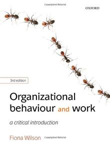 Organizational Behaviour and Work: A Critical Introduction