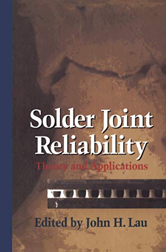 Solder Joint Reliability: Theory And Applications