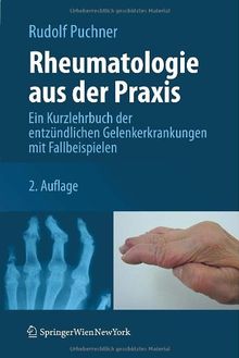 Rheumatologie aus der Praxis: Ein Kurzlehrbuch der entzündlichen Gelenkerkrankungen mit Fallbeispielen