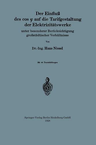 Der Einfluß Des Cos Auf Die Tarifgestaltung Der Elektrizitätswerke: Unter besonderer Berücksichtigung großstädtischer Verhältnisse