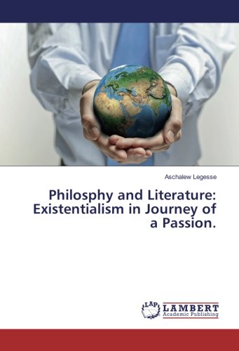 Philosphy and Literature: Existentialism in Journey of a Passion.