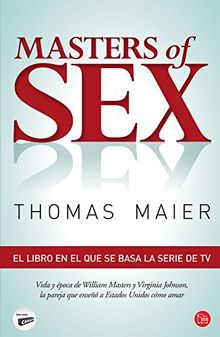 Masters of sex : la pareja que enseñó a América cómo amar (FORMATO GRANDE)