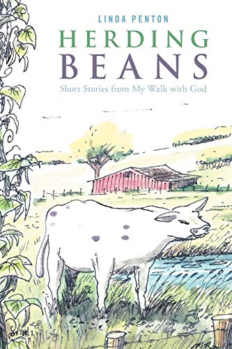 Herding Beans: Short Stories From My Walk with God