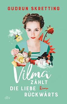 Vilma zählt die Liebe rückwärts: Roman | Eine Heldin zum Verlieben! von Skretting, Gudrun | Buch | Zustand gut