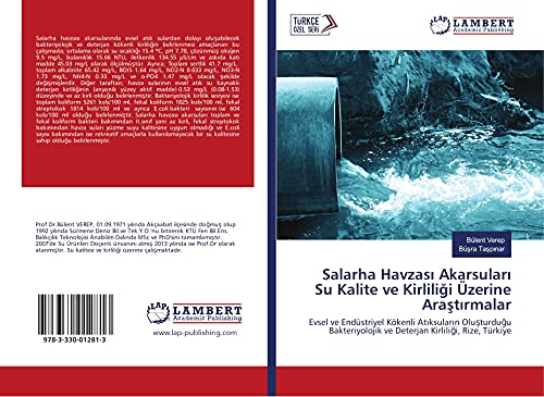 Salarha Havzas¿ Akarsular¿ Su Kalite ve Kirlili¿i Üzerine Ara¿t¿rmalar: Evsel ve Endüstriyel Kökenli At¿ksular¿n Olu¿turdu¿u Bakteriyolojik ve Deterjan Kirlili¿i, Rize, Türkiye