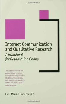 Internet Communication and Qualitative Research: A Handbook for Researching Online (New Technologies for Social Research)