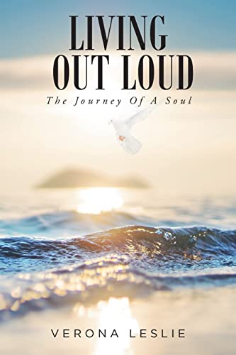 Living Out Loud: The Journey Of A Soul