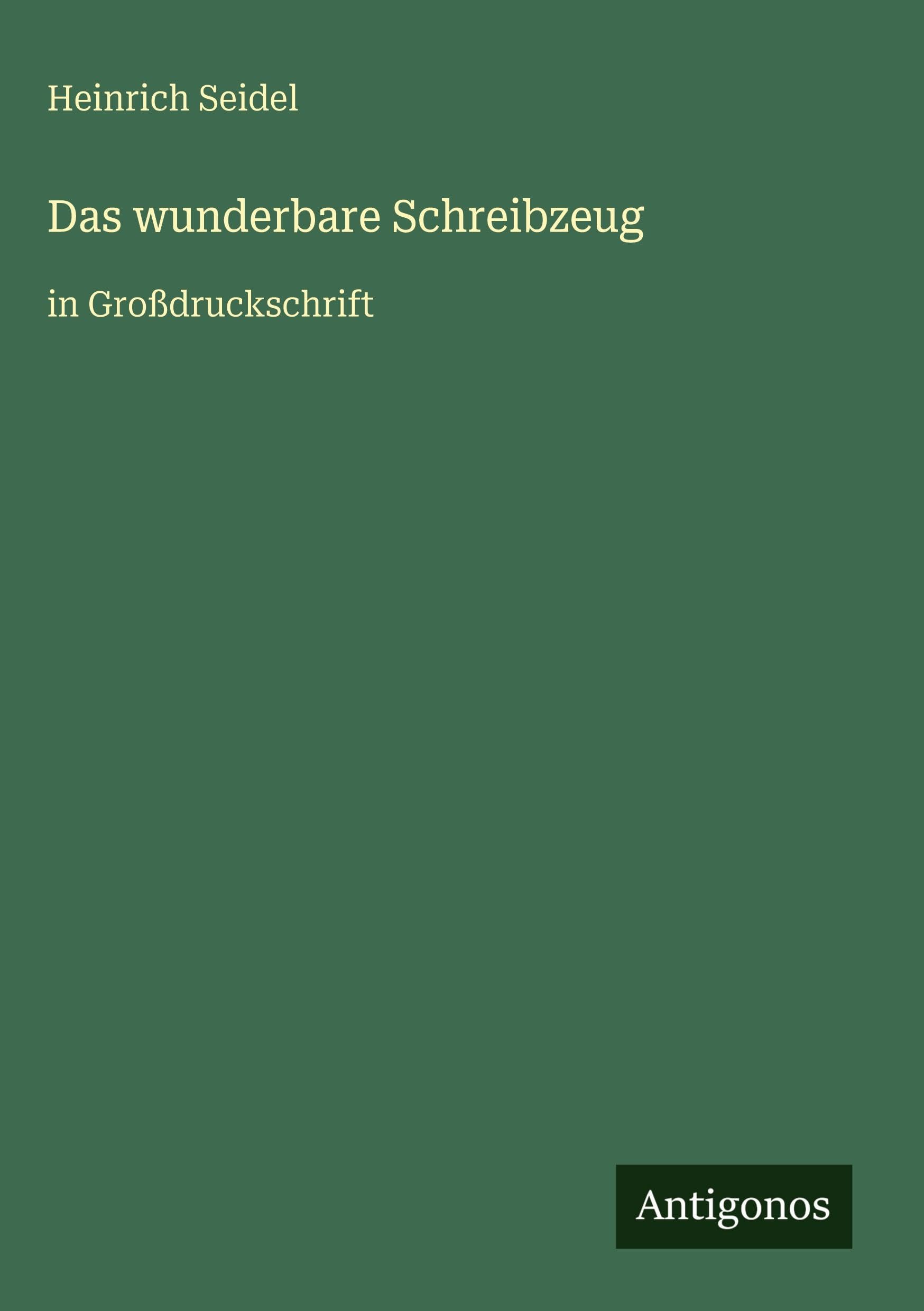 Das wunderbare Schreibzeug: in Großdruckschrift