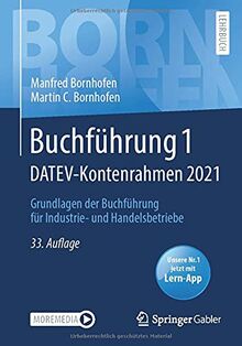 Buchführung 1 DATEV-Kontenrahmen 2021: Grundlagen der Buchführung für Industrie- und Handelsbetriebe (Bornhofen Buchführung 1 LB)